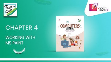 LEARN FORWARD | FEATHER CAP | COMPUTER WITH AI-3 | CHAPTER-4 | WORKING WITH MS PAINT