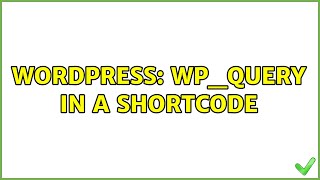Wordpress: WP_Query in a shortcode