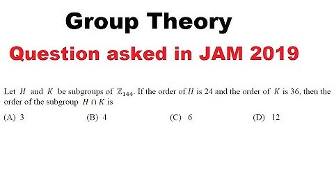 Questions No 11 from IIT JAM 2019. Group Theory question in JAM