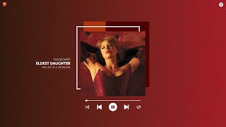 Taylor Swift  Eldest Daughter slowed U0026 Reverb
