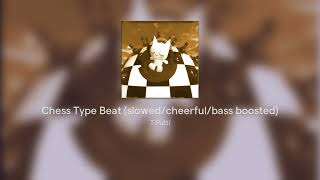Chess Type Beat (slowed/cheerful/bass boosted)