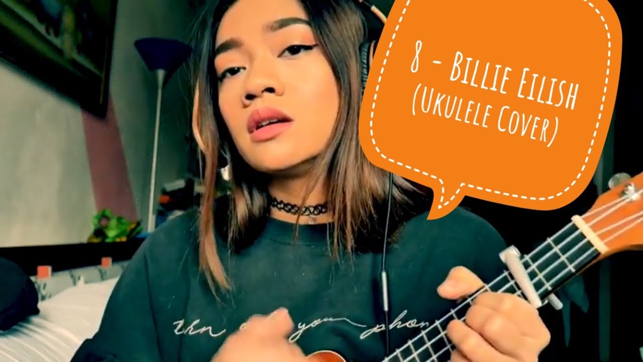 8 Billie Eilish (ukulele cover) YouTube