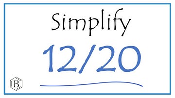 How to Simplify the Fraction 12/20