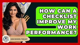 How Can A Checklist Improve My Work Performance? - High School Toolkit