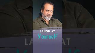 Laugh at Yourself || Acharya Prashant