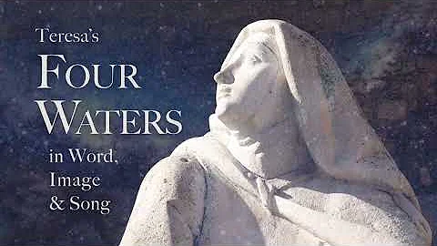Teresa's Four Waters in Word, Image and Song - an ...