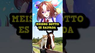 MEISHO DOTO ES SALVADA || UMA MUSUME