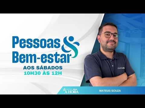 AO VIVO: PROGRAMA PESSOAS E BEM ESTAR - 20/06/2026