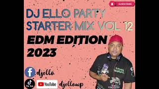 Dj Ello Party Starter Mix Vol 12 EDM EDITION 2023