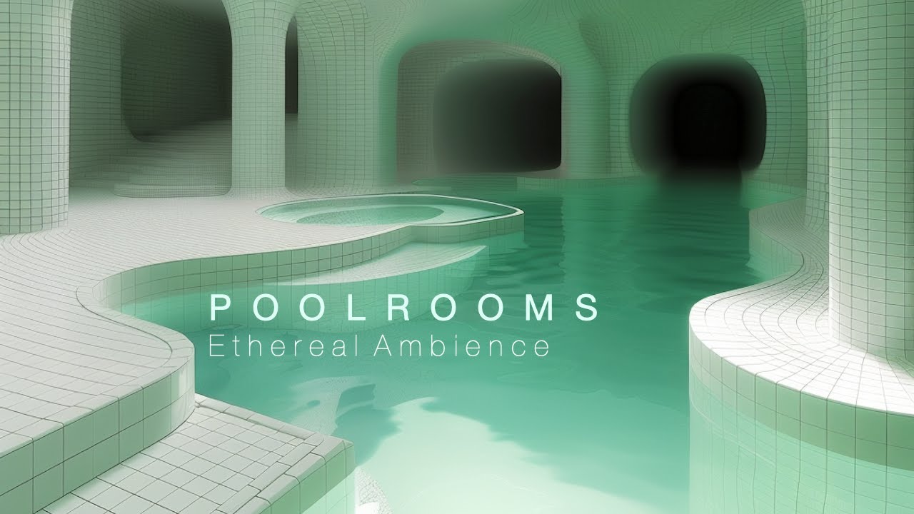 POOLROOMS Ethereal Ambience (Relaxing Liminal Music playlist ...