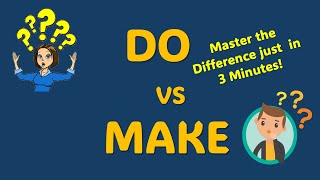 DO vs  MAKE. Master the Difference just  in 3 Minutes.