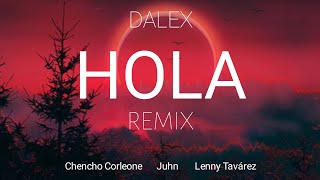 Dalex - Hola Remix (Lyrics/Letra) ft. Lenny Tavárez, Chencho Corleone, Juhn