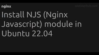 Install NJS (Nginx Javascript) module in Ubuntu UBUNTU_VERSION screenshot 2