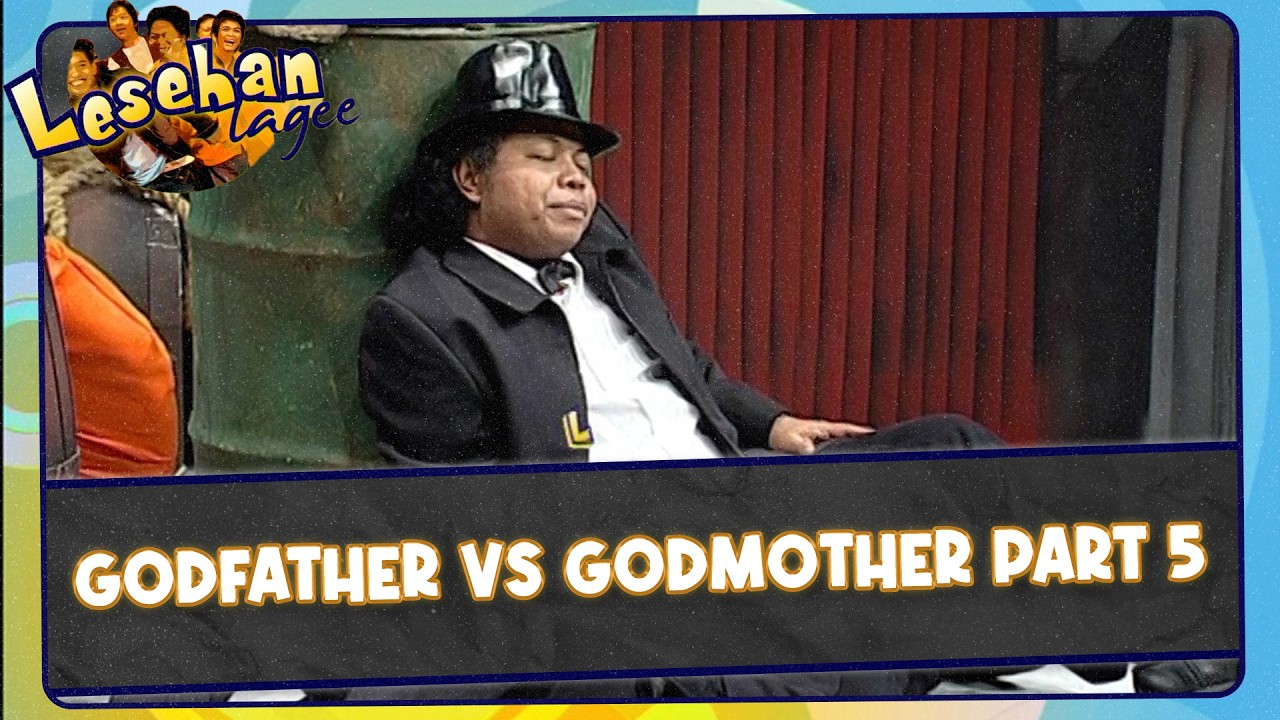 Godfather vs Godmother Part 5 | Lesehan Lagee