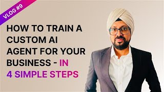 UMENTalk Vlog9 | How I Train Custom AI Agents for Businesses in Just 4 Simple Steps