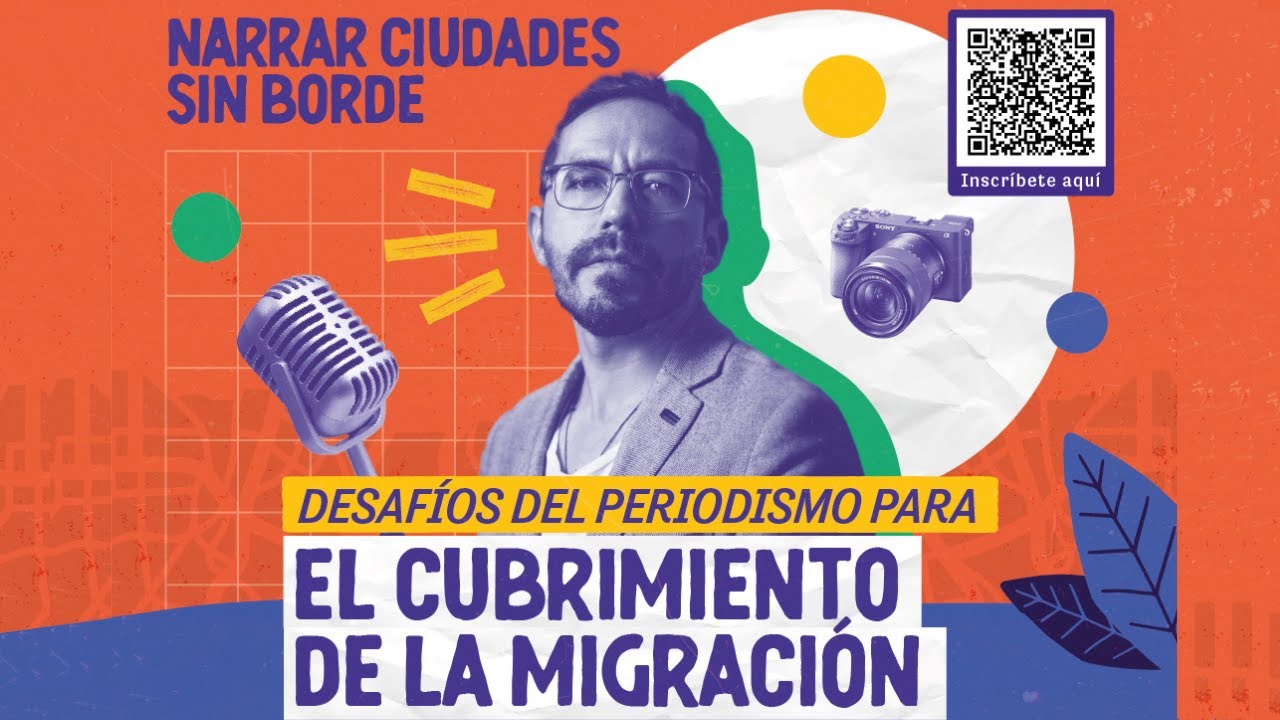 Foro 2 "Narrar Ciudades Sin Borde" - Los desafíos del periodismo en el ...