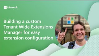 Building a custom Tenant Wide Extensions Manager for easy extension configuration