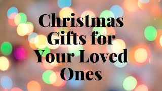 Christmas Gifts for Your Loved Ones