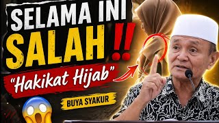 Buya Syakur ‼️ Kupas tuntas Hakikat Hijab