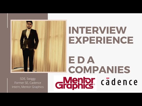 Everything about EDA Companies | Cadence Design Systems | Mentor Graphics | Interview Experience