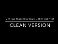Meghan Trainor & T-Pain - Been Like This (clean version)