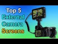 Best External Camera Screens on The Market in 2024 | Top 5 Best External Camera Screens 2024