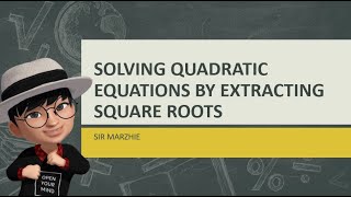Lesson 2: Solving Quadratic Equation by Extracting Square Roots