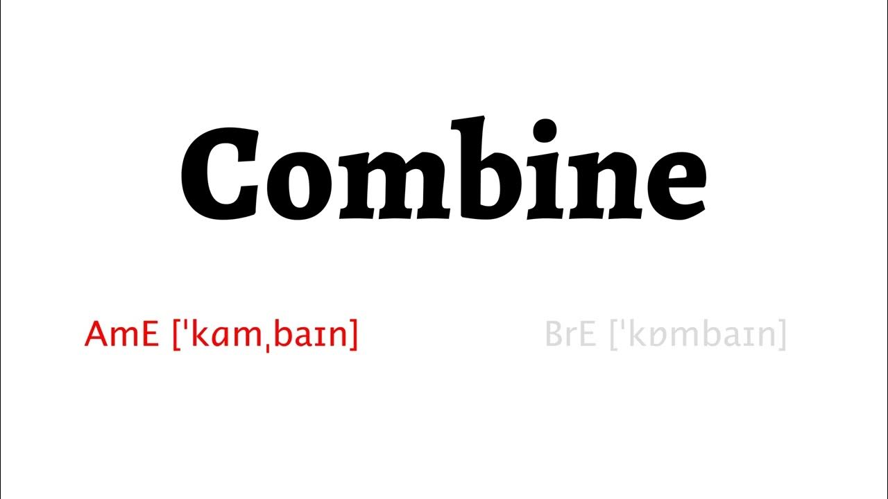 How to Pronounce combine in American English and British English YouTube