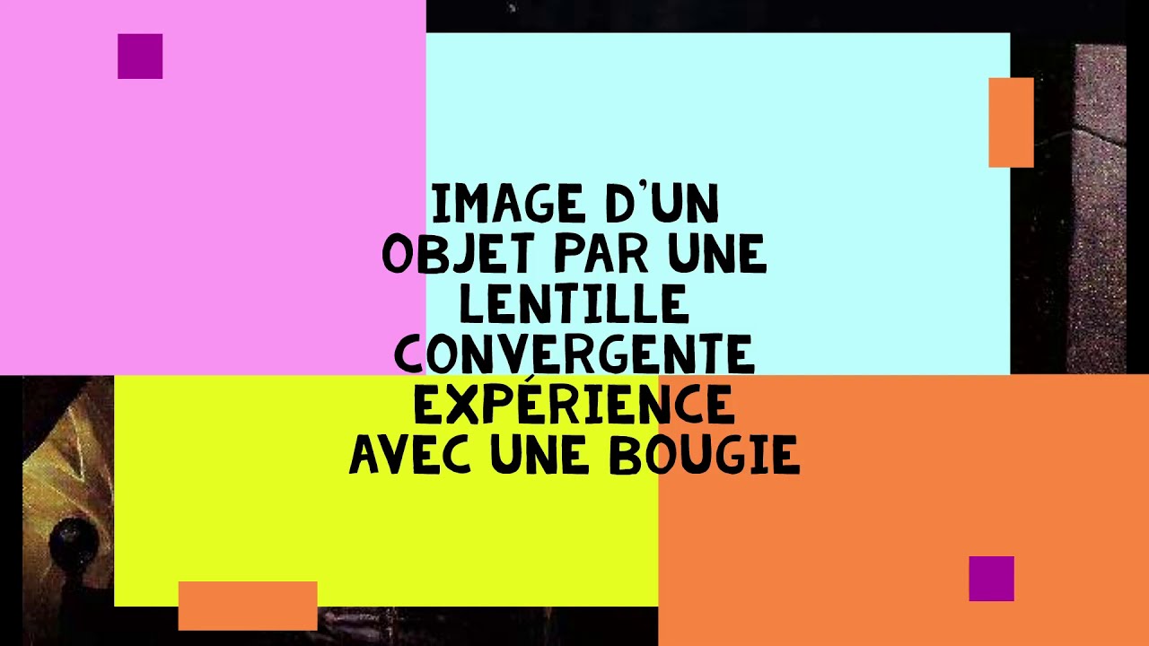 Image d'un objet par une lentille convergente (expérience avec une bougie)