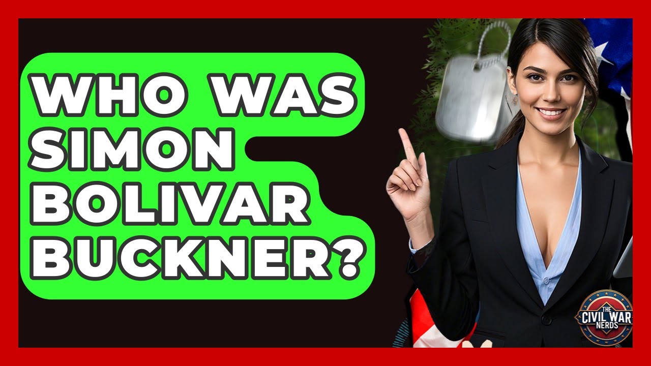 Who Was Simon Bolivar Buckner? - The Civil War Nerds