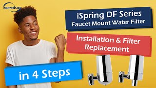 Installation & Filter Replacement In 4 Easy Steps Ispring Df Series Faucet Mount Water Filter