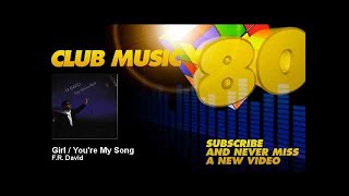 Video thumbnail of "F.R. David - Girl / You're My Song - ClubMusic80s"