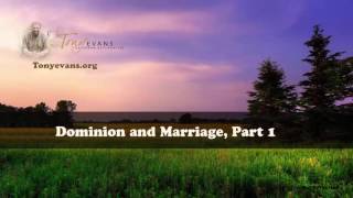 Dr  Tony Evans   Dominion and Marriage, Part 1