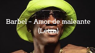 Barbel - Amor de maleante (Letra) Lyrics