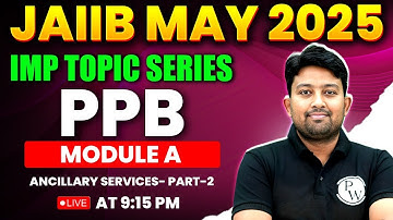 JAIIB 2025 | PPB Module A | Ancillary Services | Part -2 | by Arvind Sir