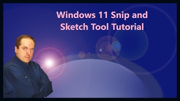 Windows 11 Snip and Sketch Tool Tutorial