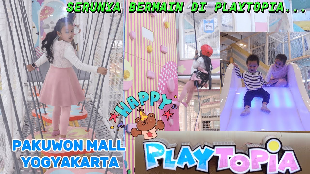 BERMAIN DI PLAYTOPIA PAKUWON MALL YOGYAKARTA, SERU BANGET!