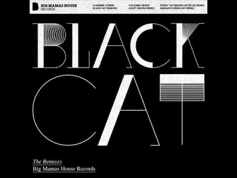 Vladimir Corbin - Black Cat (Juliet Sikora Remix) ...