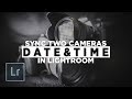 Sync Two Cameras with Different Dates and Times in Lightroom