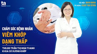 Chăm sóc bệnh nhân Viêm khớp dạng thấp | ThS.BS Trần Thị Hoài Thanh | CTCH Tâm Anh