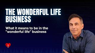 The Wonderful Life Business