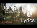 The Last Of Us Part 2 - True Faith LYRICS -TV spot Soundtrack FULL - Lotte Kestner - (TABS)