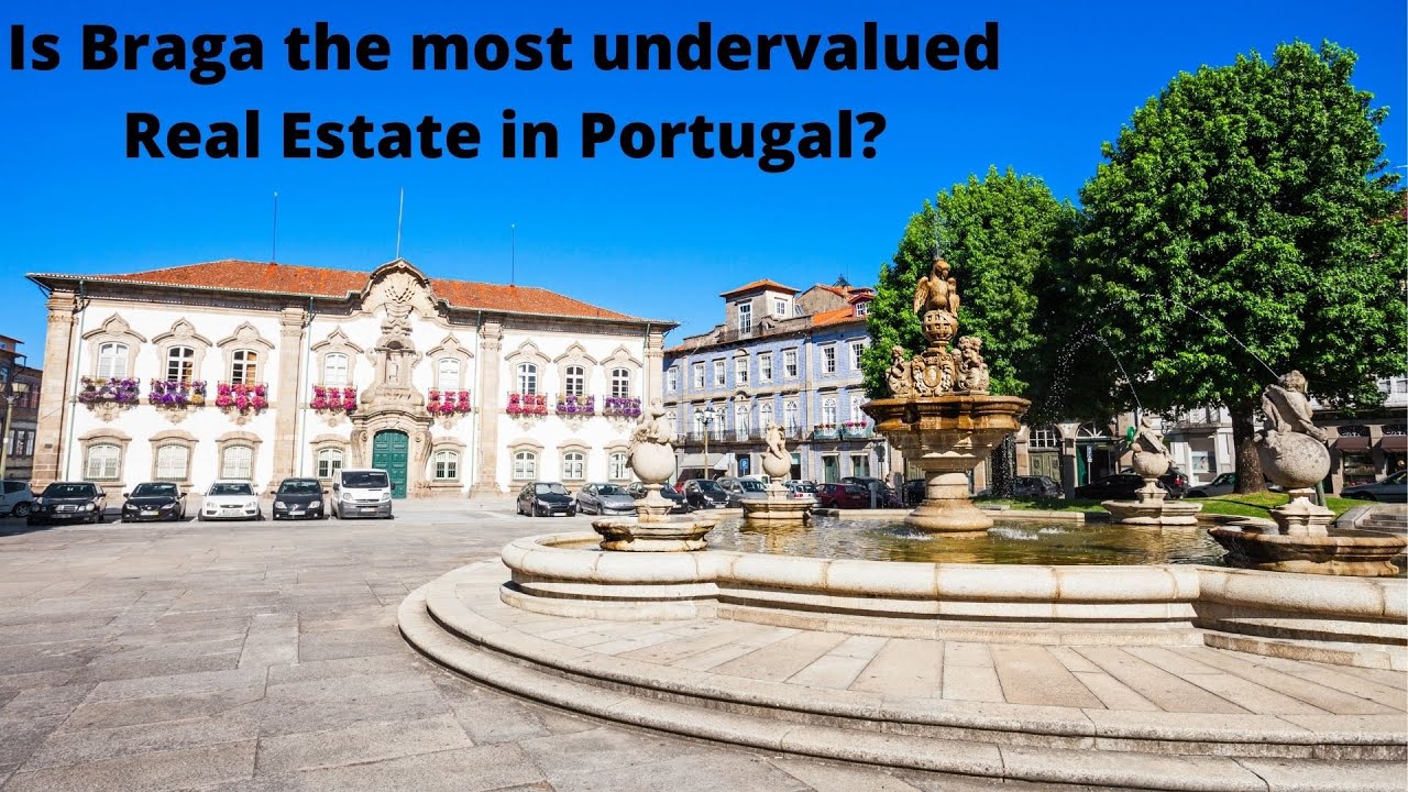 Is Braga the most undervalued Real Estate in Portugal?