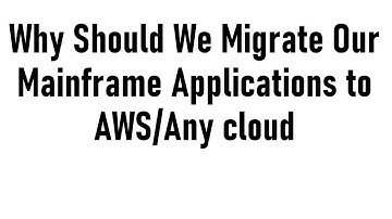 Why Should We Migrate Our Mainframe Apps to AWS | Mainframe migration