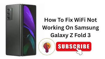 How To Fix WiFi Not Working On Samsung Galaxy Z Fold 3