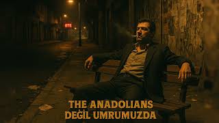 The Anadolians - Değil Umrumuzda Official Music Video Written By Han Ozay