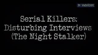 Serial Killers: Disturbing Interviews: Richard Ramirez (The Night Stalker)