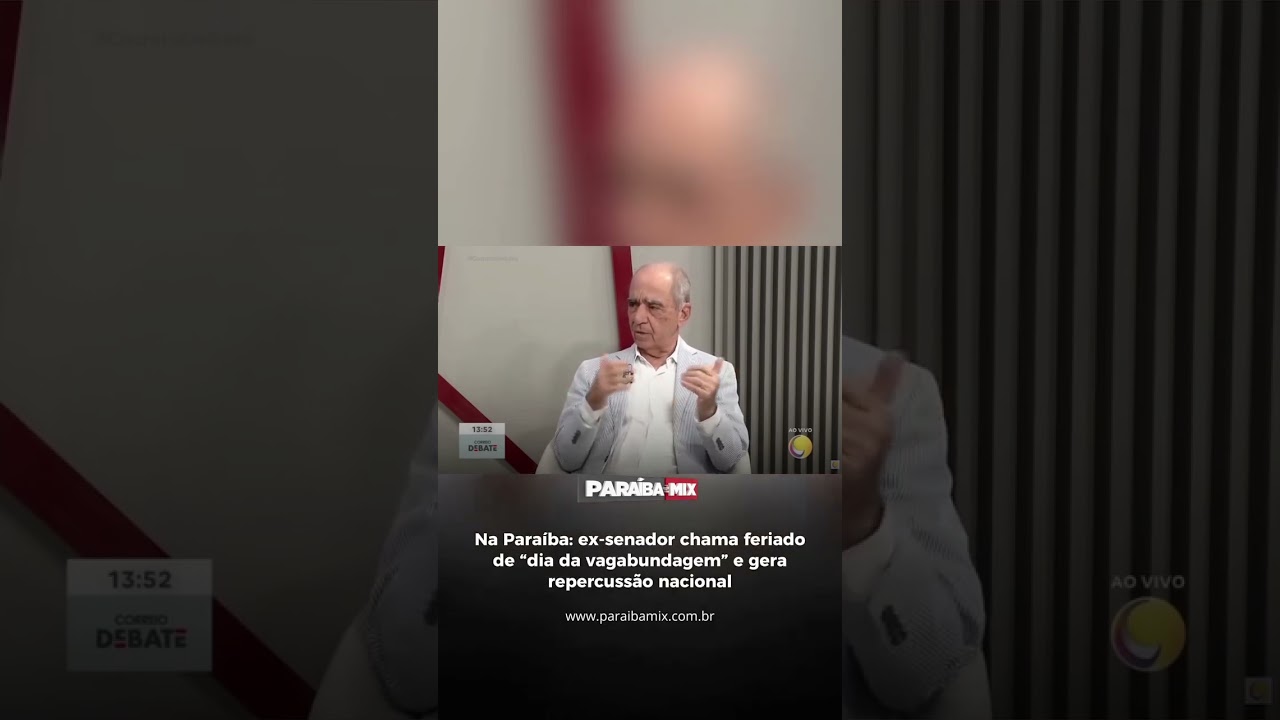 Na Paraíba: ex-senador chama feriado de "dia da vagabundagem" e gera repercussão nacional
