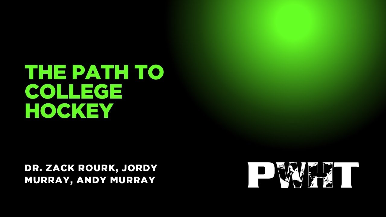 The Path to College Hockey (with Dr.Zack Rourk, Jordy Murray, and Andy Murray)