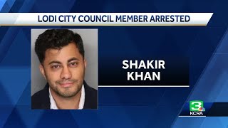 Lodi City Council Member Shakir Khan arrested on new charges as criminal case moves forward